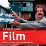 The Rough Guide to Film: An A-Z of Directors and Their Movies : The Essential Guide to a World of Cinema