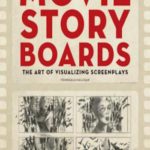 Movie Storyboards: The Art of Visualizing Screenplays