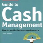 The Economist Guide to Cash Management: How to Avoid a Business Credit Crunch
