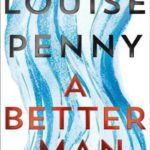 A Better Man: A Chief Inspector Gamache Novel