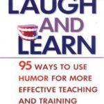 英语电子书|Laugh and Learn: 95 Ways to Use Humor for More Effective Teaching and Training