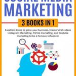 英语电子书|Social Media Marketing,3 books in one: Excellent Tricks to Grow your business,Instagram Marketing to become a famous influencer,Tiktok and You Tube to make Viral Videos