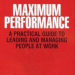 英语电子书|Maximum performance: a practical guide to leading and managing people at work