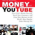 英语电子书|How to Make Money with YouTube: Earn Cash, Market Yourself, Reach Your Customers, and Grow Your Business on the World’s Most Popular Video-Sharing Site (How to Make . . .)