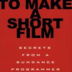 英语电子书|How Not to Make a Short Film: Secrets from a Sundance Programmer