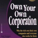 英语电子书|Own Your Own Corporation: Why the Rich Own Their Own Companies and Everyone Else Works for Them (Rich Dad’s Advisors