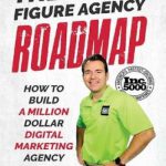 英语电子书|The Seven Figure Agency Roadmap: How to Build a Million Dollar Digital Marketing Agency