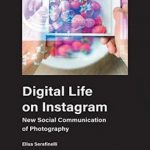 英语电子书|Digital Life on Instagram: New Social Communication of Photography