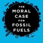 The moral case for fossil fuels