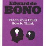 Teach Your Child How to Think.