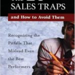 The 24 Sales Traps and how to Avoid Them: Recognizing the Pitfalls That Mislead Even the Best Performers