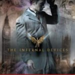 The Infernal Devices (Clockwork Angel; Clockwork Prince; Clockwork Princess)