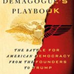 The Demagogue’s Playbook: The Battle for American Democracy from the Founders to Trump
