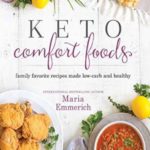 Keto Comfort Foods: Family Favorite Recipes Made Low-Carb and Healthy
