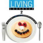 Keto Living Cookbook 2: Lose Weight with 101 Yummy & Low Carb Ketogenic Savory and Sweet Snacks
