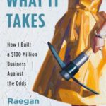 What it takes : How I Started a $100 Million Business against all odds