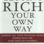 Getting Rich Your Own Way: Achieve All Your Financial Goals Faster Than You Ever Thought Possible
