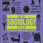 The Sociology Book (Big Ideas Simply Explained)