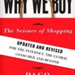 Why We Buy: The Science of Shopping–Updated and Revised for the Internet, the Global Consumer, and Beyond