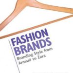 Fashion Brands: Branding Style from Armani to Zara