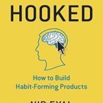 Hooked: How to Build Habit-Forming Products
