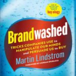 Brandwashed: Tricks Companies Use to Manipulate Our Minds and Persuade Us to Buy