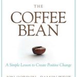 The Coffee Bean: A Simple Lesson to Create Positive Change