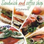 Start and Run a Sandwich and Coffee Shop (Small Business Start Ups)