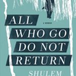 All Who Go Do Not Return