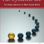 All Systems Go: The Change Imperative for Whole System Reform