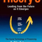 Theory U: Leading from the Future as It Emerges