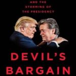 Devil’s Bargain: Steve Bannon, Donald Trump, and the Storming of the Presidency