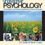 Positive Psychology: The Scientific and Practical Explorations of Human Strengths