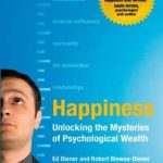 Happiness: unlocking the mysteries of psychological wealth