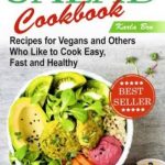 Salad Cookbook Recipes for Vegans and Others Who Like to Cook Cook easy, fast and healthy