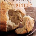 Kneadlessly Simple: Fabulous, Fuss-Free, No-Knead Breads