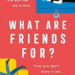 What Are Friends For?