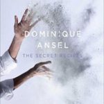 Dominique Ansel: The Secret Recipes