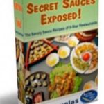 Secret Sauces Exposed! The Savory Sauce Recipes of 5-Star Restaurants (Cook Book)
