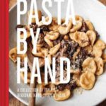 Pasta by hand : a collection of Italy’s regional hand-shaped pasta