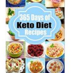 Ketogenic Diet: 365 Days of Keto, Low-Carb Recipes for Rapid Weight Loss