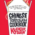 Chinese Takeaway Cookbook: From chop suey to sweet ’n’ sour, over 70 recipes to re-create your favourites