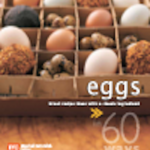 60 Ways Eggs. Great Recipe Ideas with a Classic Ingredient