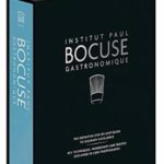 Institut Paul Bocuse Gastronomique: The definitive step-by-step guide to culinary excellence