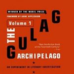 The Gulag Archipelago Volume 1: An Experiment in Literary Investigation
