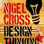 Design Thinking: Understanding How Designers Think and Work