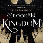 Crooked Kingdom: A Sequel to Six of Crows