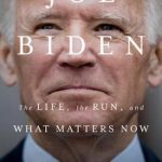 Joe Biden: The Life, the Run, and What Matters Now