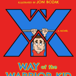 Way of the Warrior Kid: From Wimpy to Warrior the Navy SEAL Way: A Novel