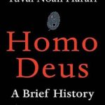 Homo Deus: A Brief History of Tomorrow